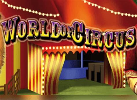 world of circus echtgeld The World of Circus slot 6th of July 2015 and is a 5 line 5 reel video slot